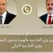 اتصال هاتفي بين وزير الخارجية ونظيره التركي للتشاور والتنسيق بشأن التطورات الإقليمية - تواصل نيوز