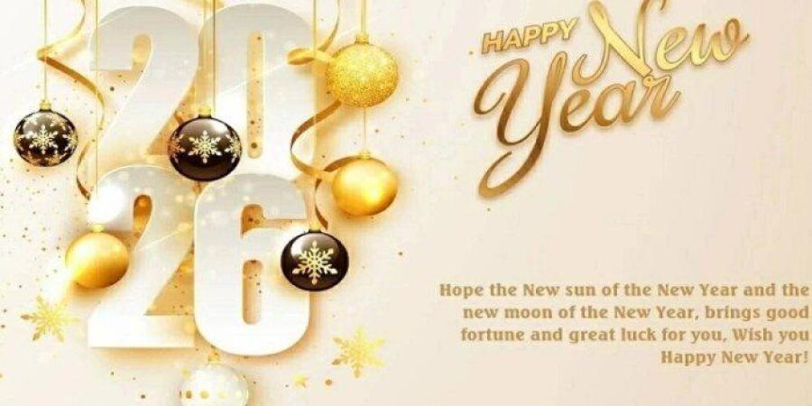 أجمل رسائل وصور التهنئة والمعايدة بمناسبة رأس السنة 2026 - تواصل نيوز