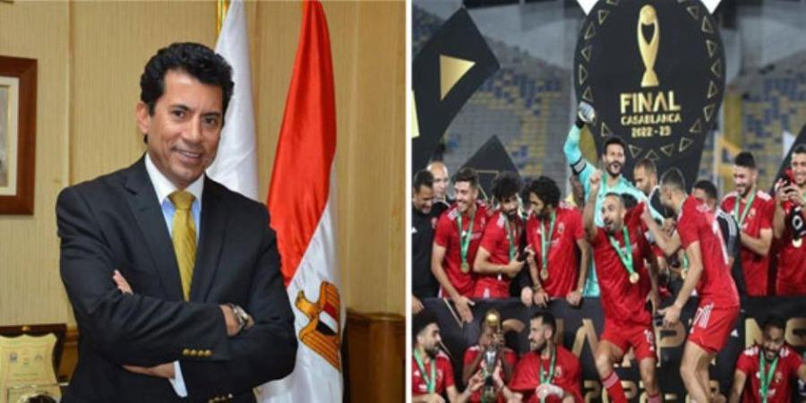 وزير الرياضة يهنئ النادى الأهلى لفوزه بدورى أبطال أفريقيا للمرة 11 فى تاريخه - تواصل نيوز