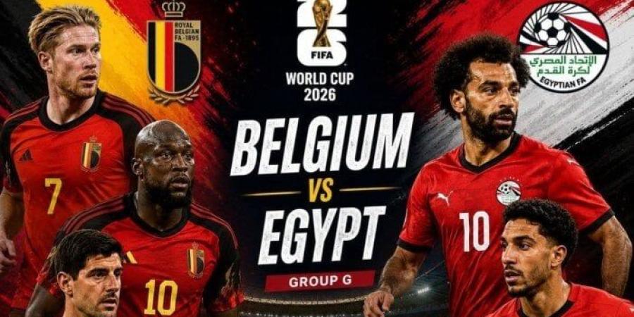 موعد مباراة مصر وبلجيكا اليوم في كأس العالم والقنوات الناقلة والتشكيل - تواصل نيوز