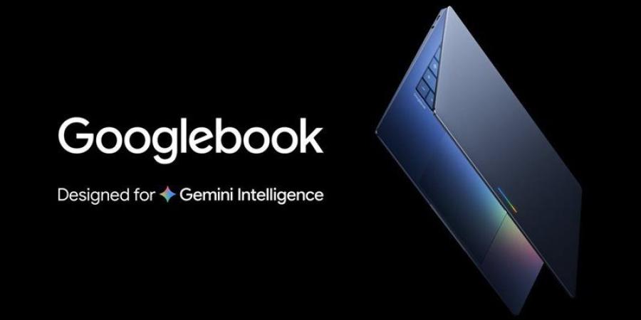 جوجل تعلن عن Googlebook بالذكاء الاصطناعي، 5 لابتوبات بمواصفات وأسعار مختلفة - تواصل نيوز